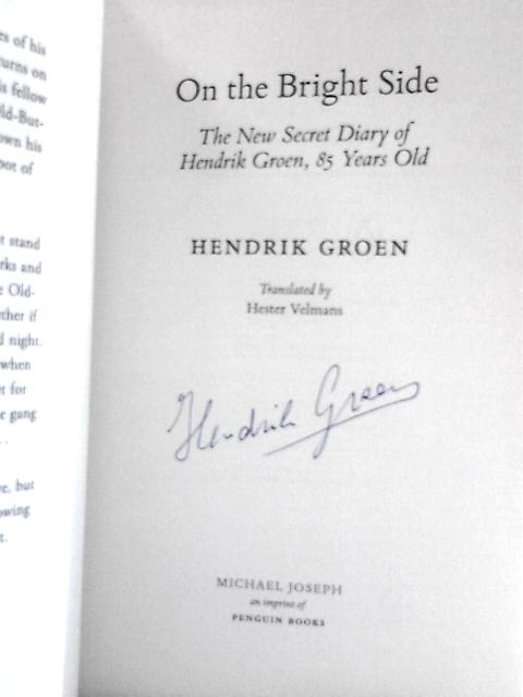 On the Bright Side: the New Secret Diary of Hendrik Groen By Hendrik Groen