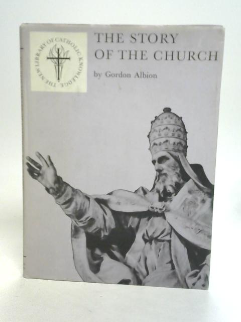 The Story Of The Church By Gordon Albion