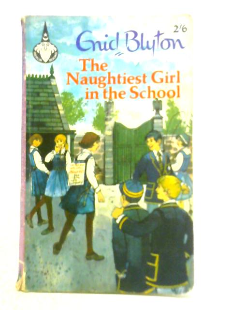 Naughtiest Girl in the School By Enid Blyton