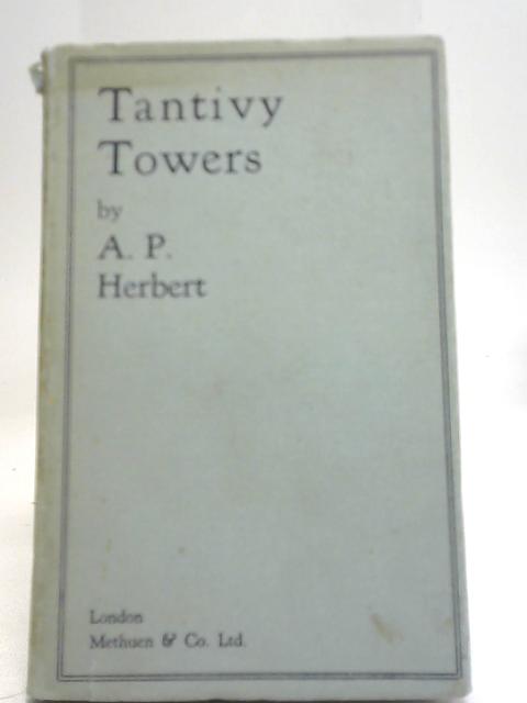 Tantivity Towers By A P Herbert