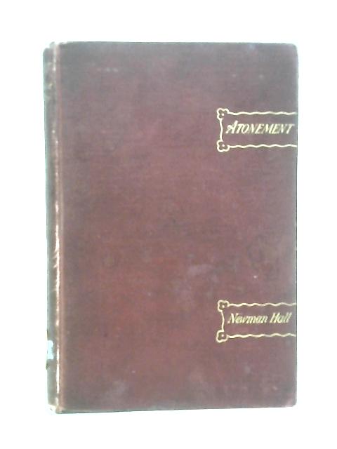 Atonement: The Fundamental Fact of Christianity By Newman Hall