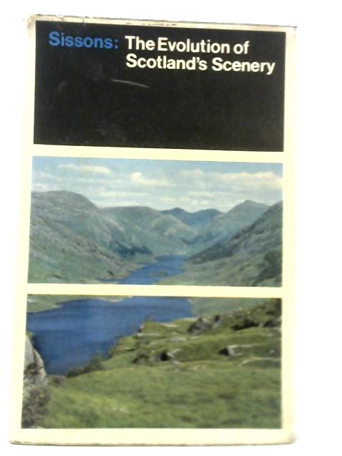 The Evolution of Scotland's Scenery von J. B. Sissons