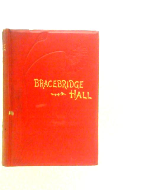 Bracebridge Hall or Humorists By Washington Irving