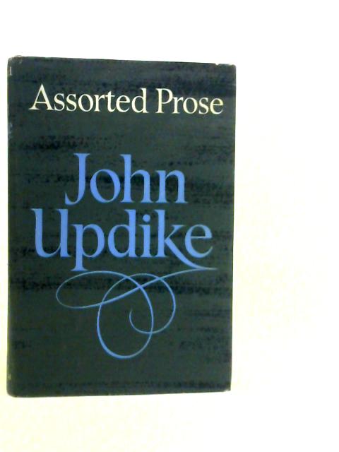 Assorted Prose By John Updike