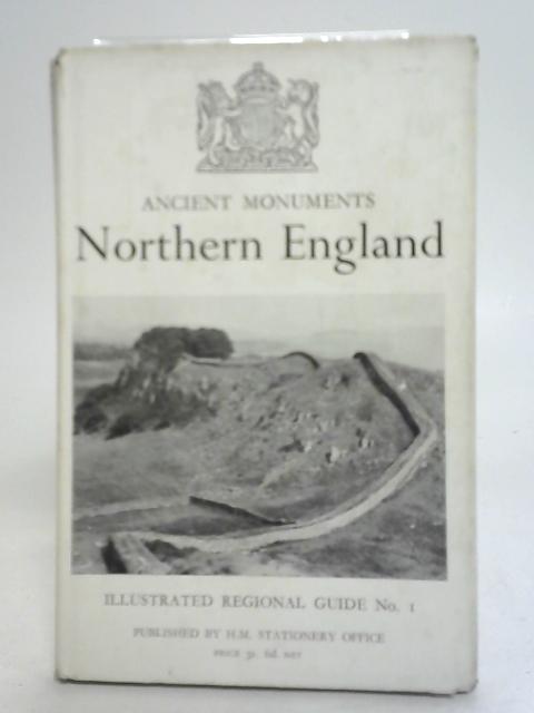 Ancient Monuments: Northern England Vol I By Lord Harlech