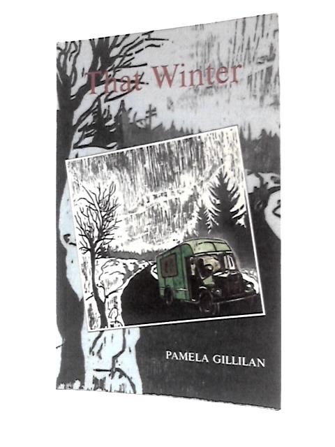 That Winter By Pamela Gillilan