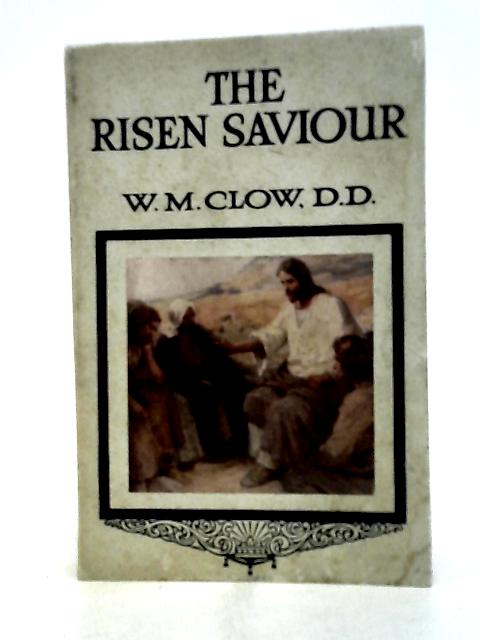 The Risen Saviour By W. M. Clow