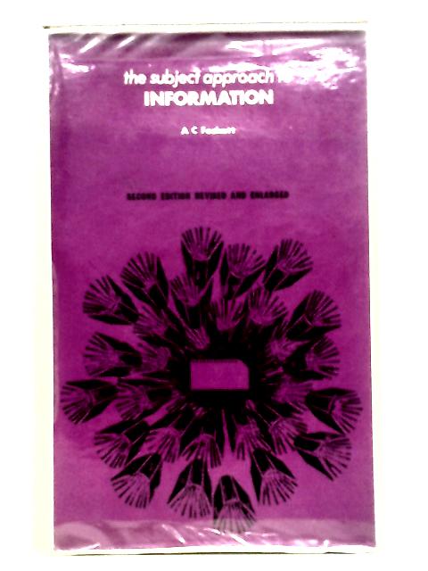 Subject Approach to Information By A.C. Foskett