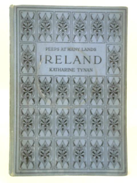 Peeps At Many Lands: Ireland von Katherine Tynan