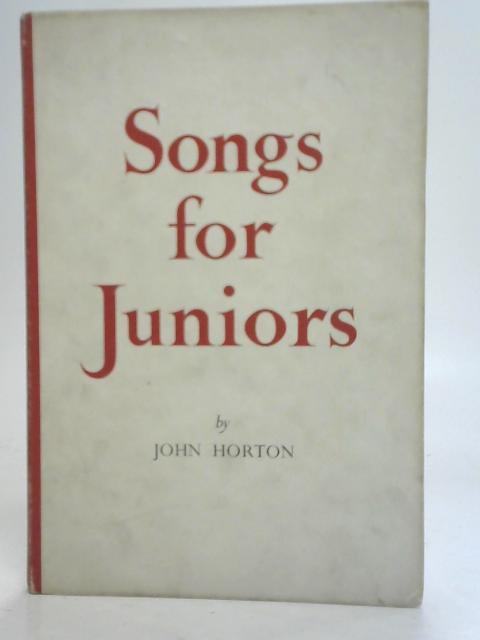 Songs for Juniors By John Horton