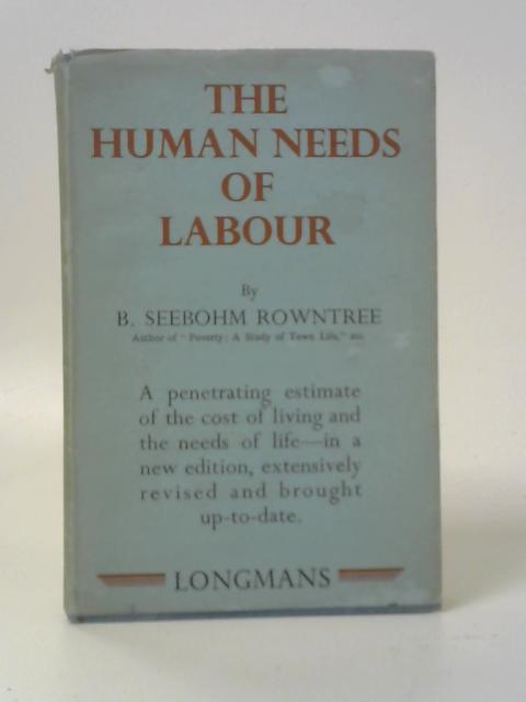 The Human Needs of Labour von B. Seebohm Rowntree