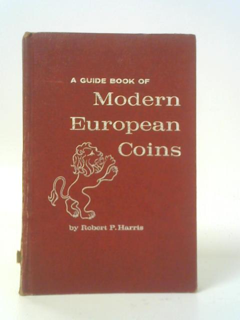 A Guide Book of Modern European Coins par Robert P Harris