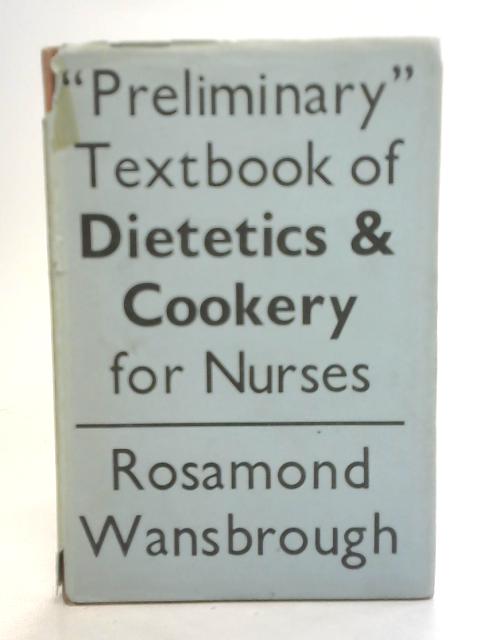 "Preliminary" Textbook of Dietetics and Cookery For Nurses von Rosamund Wansbrough