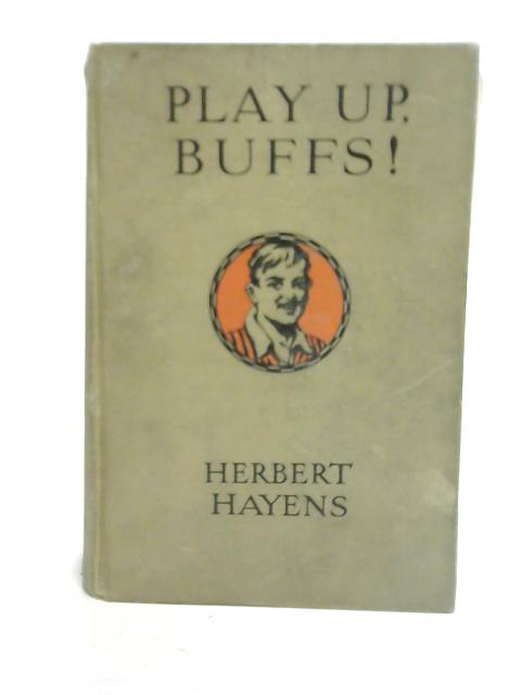 "Play Up, Buffs!" By Herbert Hayens