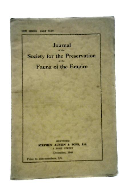 Journal of the Society for the Preservation of the Fauna of the Empire: Part XLIV By Unstated