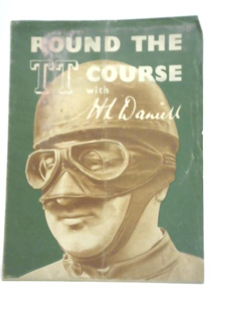 Round the TT Course with H. L. Daniell By Unstated