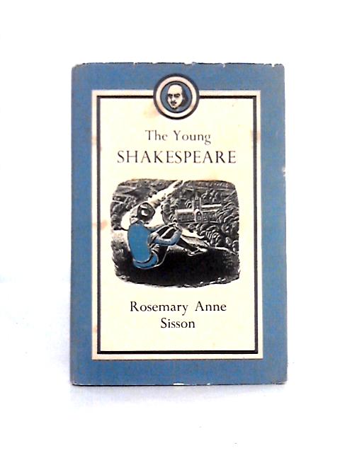 The Young Shakespeare von Rosemary Anne Sisson