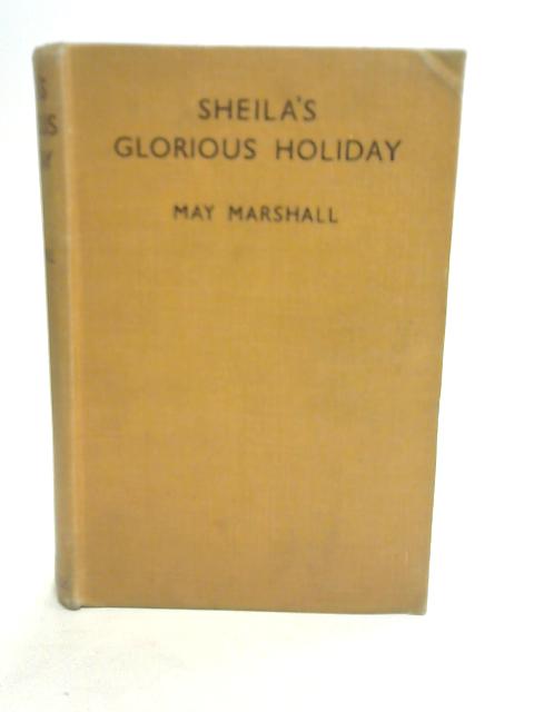 Sheila's Glorious Holiday von May Marshall