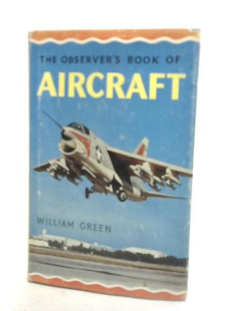 The Observer's Book Of Aircraft By William Green