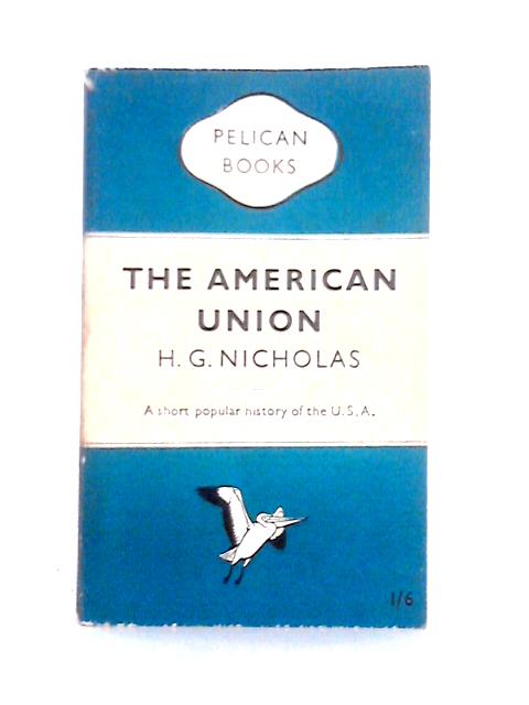 The American Union By H.G. Nicholas