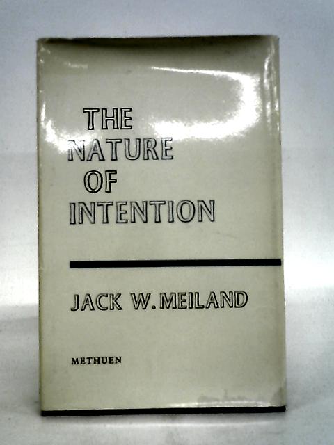 The Nature of Intention von Jack W. Meiland