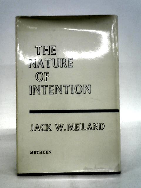 The Nature of Intention By Jack W. Meiland