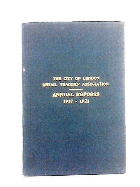 The City of London Retail Traders' Association. First Annual Report 1917. von Various