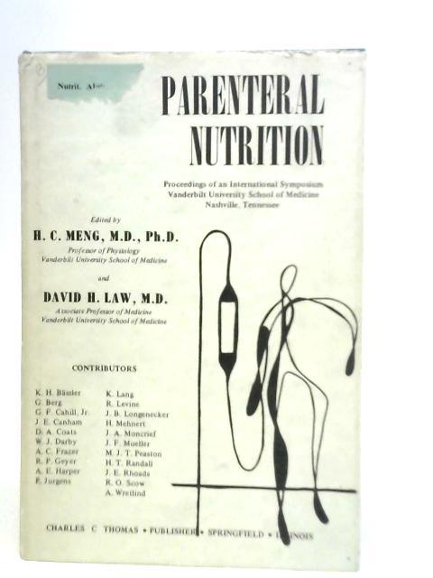 Parenteral Nutrition: Proceedings of an International Symposium Vanderbilt University School of Medicine By H.C.Meng