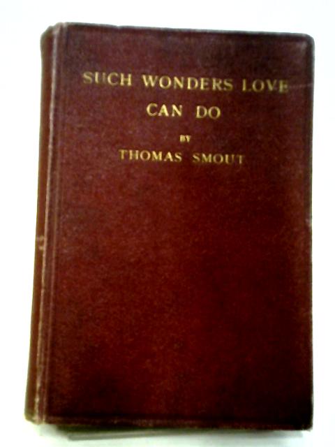 Such Wonders Love Can Do von Thomas Smout