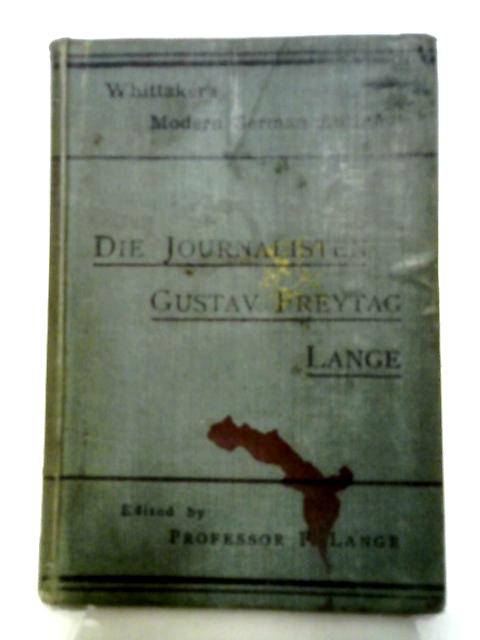 Die Journalisten By Gustav Frentag