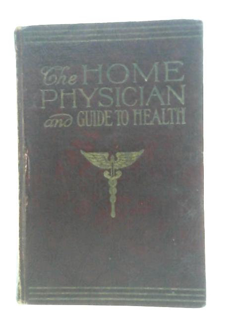 The Home Physician and Guide to Health Revised Edition Volume II By Stated