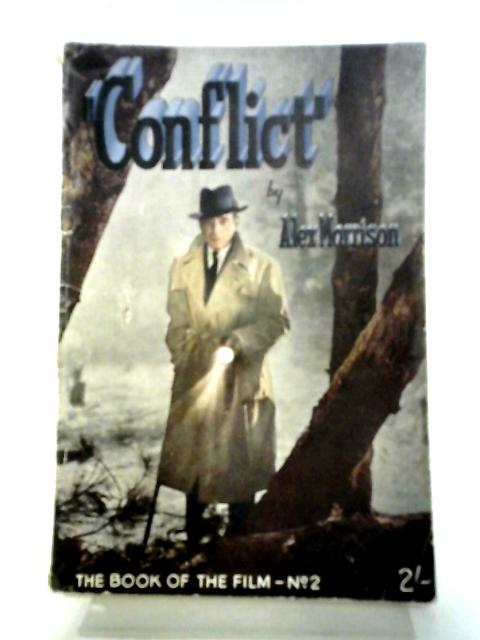 Conflict, etc. With Illustrations (Book of the Film. no. 2.) By Alex Morrison