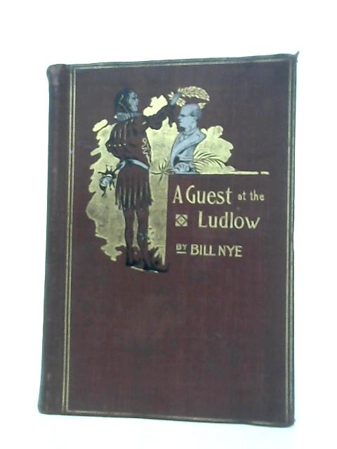 A Guest At The Ludlow and Other Stories. By Bill Nye