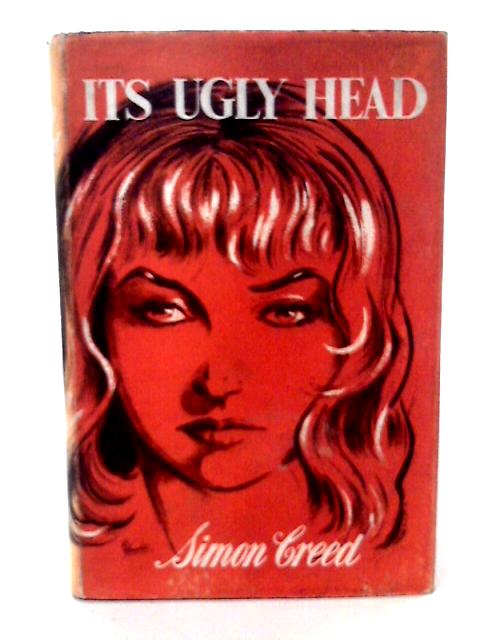 It's Ugly Head By Simon Creed