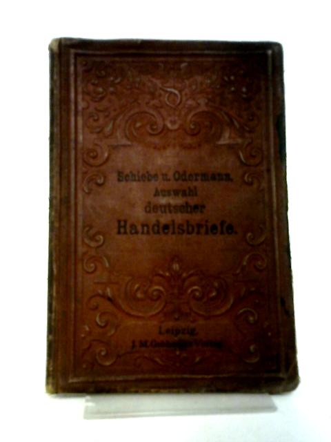 Auswahl Deutscher Handelsbriefe By Schiebe, August Karl Gustav Odermann