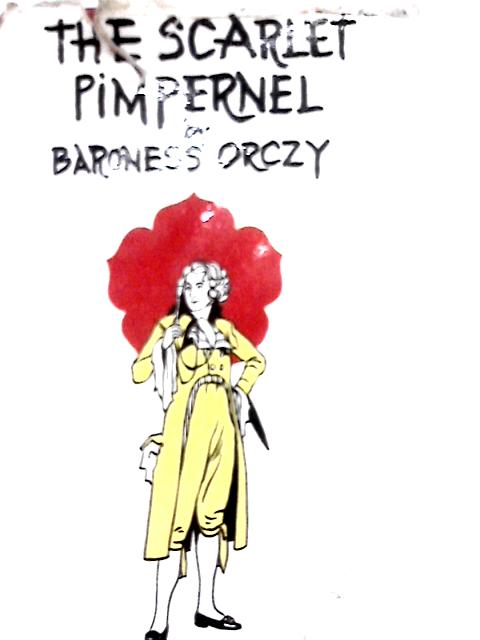 The Scarlet Pimpernel By Baroness Orczy