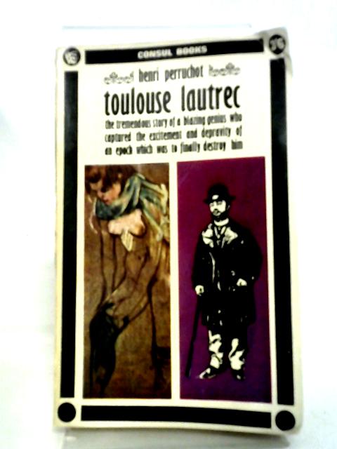 Toulouse-Lautrec By Henri Perruchot