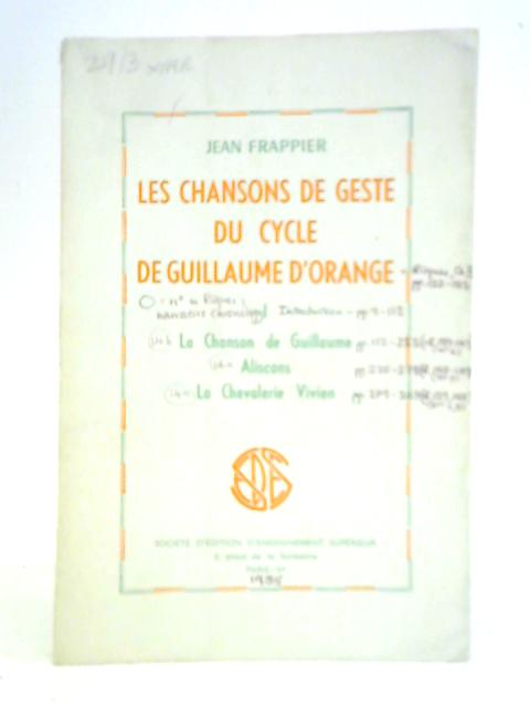 Les Chansons de Geste du Cycle De Guillaume D'Orange By Jean Frappier