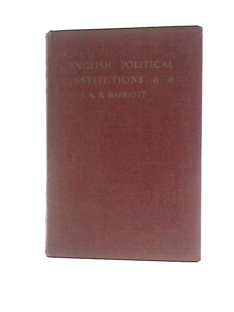 English Political Institutions von J. A. R.Marriott