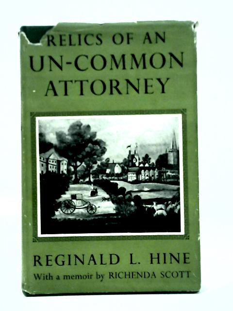 Relics of an Un-Common Attorney By Reginald L. Hine