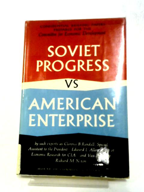 Soviet Progress vs. American Enterprise By Gardner Cowles
