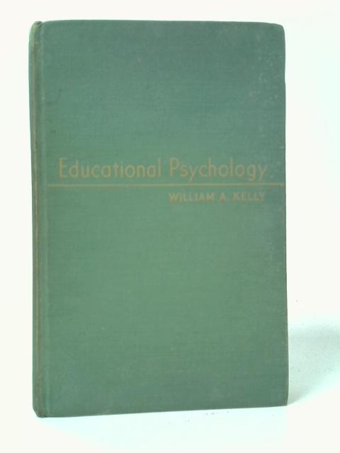 Educational Psychology By William A. Kelly