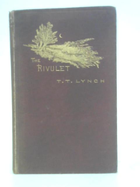 The Rivulet: A Contribution To Sacred Song By Thomas T Lynch