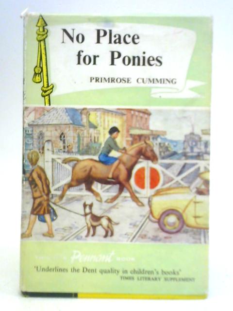 No Place for Ponies By Primrose Cumming