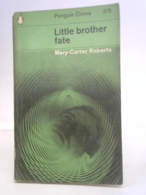 Little brother fate By Carter Roberts, Mary