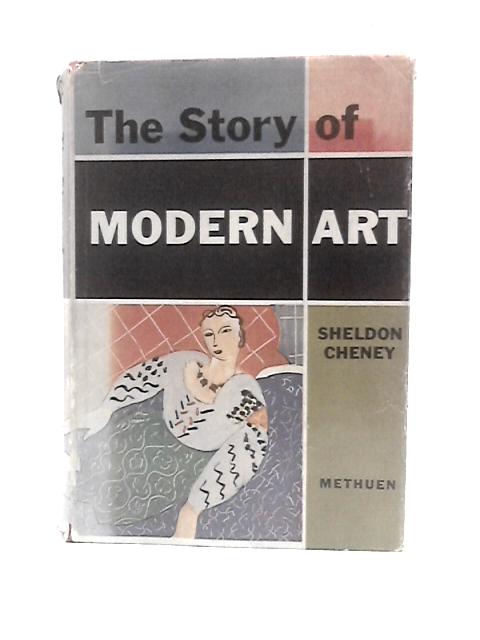 The Story of Modern Art By Sheldon Warren Cheney