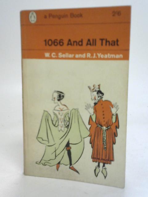 1066 and All That von W. C. Sellar and R. J. Yeatman