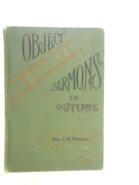 Object Sermons in Outline By C.H.Tyndall