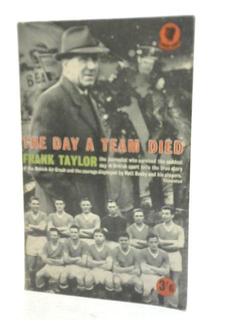 The Day a Team Died von Frank Taylor