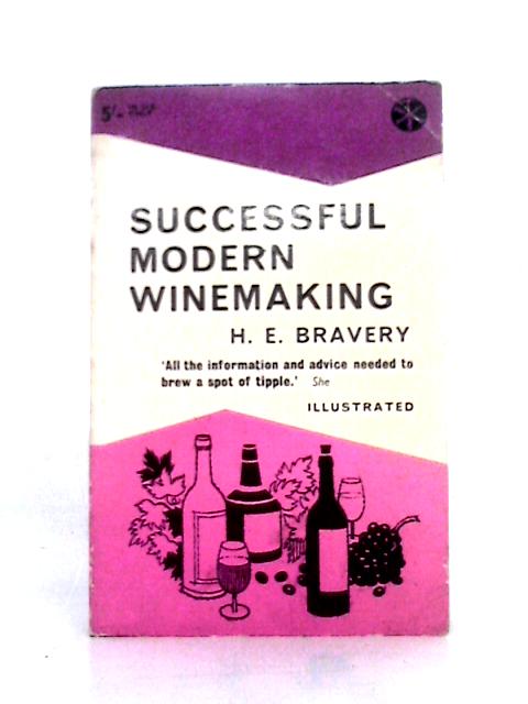 Successful Modern Wine-making (Handybooks) By H. E. Bravery